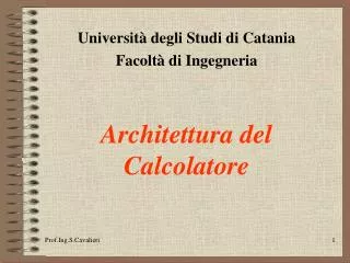 Università degli Studi di Catania Facoltà di Ingegneria Architettura del Calcolatore