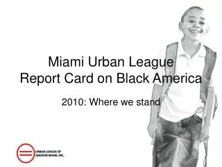 Miami Urban League Report Card on Black America