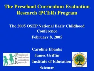 The Preschool Curriculum Evaluation Research (PCER) Program