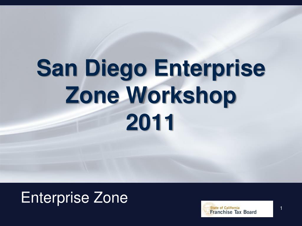 PPT - San Diego Enterprise Zone Workshop 2011 PowerPoint Presentation ...
