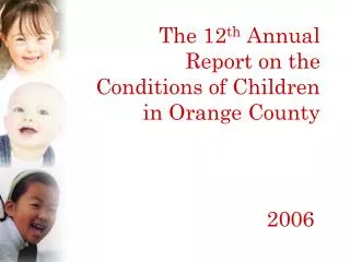 The 12 th Annual Report on the Conditions of Children in Orange County