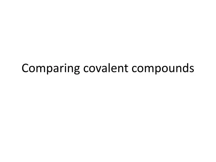 comparing covalent compounds