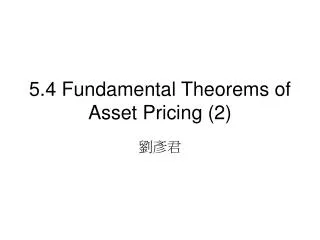 5.4 Fundamental Theorems of Asset Pricing (2)