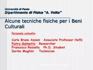 Università di Pavia Dipartimento di Fisica “A. Volta” Alcune tecniche fisiche per i Beni Culturali