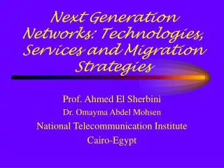 Next Generation Networks: Technologies, Services and Migration Strategies