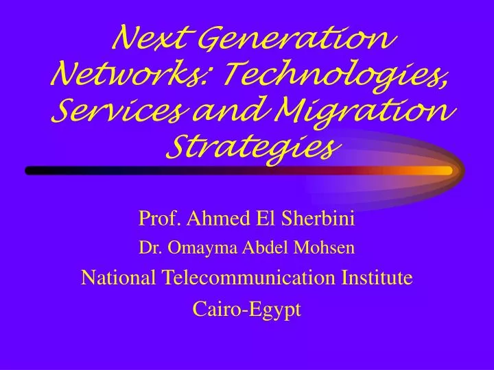 next generation networks technologies services and migration strategies