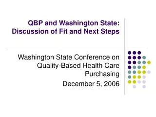 QBP and Washington State: Discussion of Fit and Next Steps