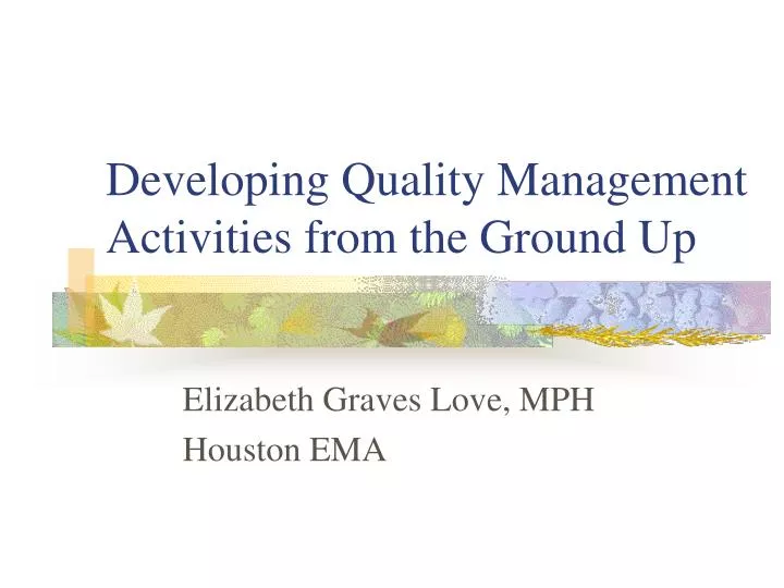 developing quality management activities from the ground up
