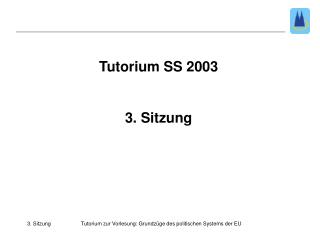 Tutorium SS 2003 3. Sitzung