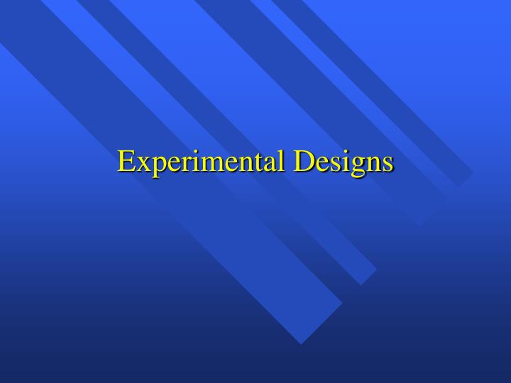 experimental designs
