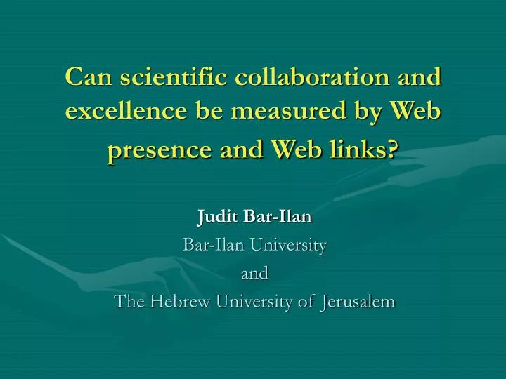 can scientific collaboration and excellence be measured by web presence and web links