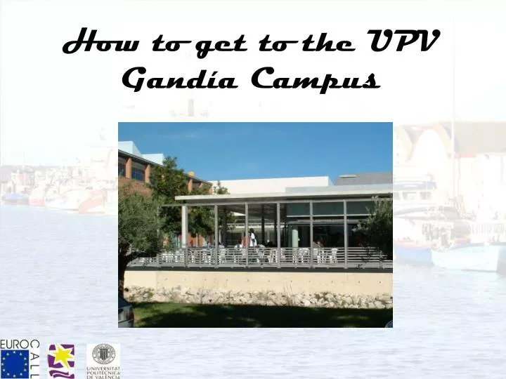 how to get to the upv gand a campus