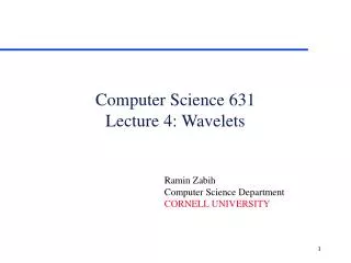 Computer Science 631 Lecture 4: Wavelets