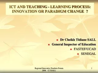 ICT AND TEACHING - LEARNING PROCESS: INNOVATION OR PARADIGM CHANGE ?