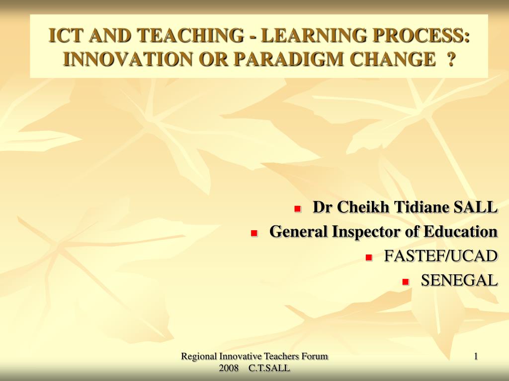 PPT - ICT AND TEACHING - LEARNING PROCESS: INNOVATION OR PARADIGM ...