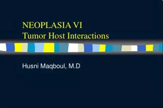 NEOPLASIA VI Tumor Host Interactions