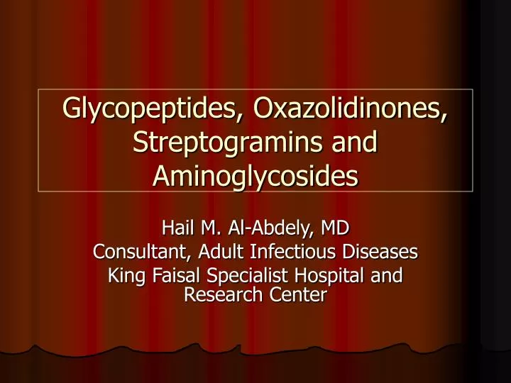 glycopeptides oxazolidinones streptogramins and aminoglycosides