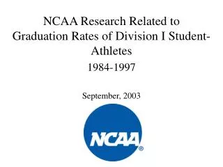 NCAA Research Related to Graduation Rates of Division I Student-Athletes 1984-1997