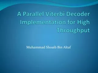 A Parallel Viterbi Decoder Implementation for High Throughput