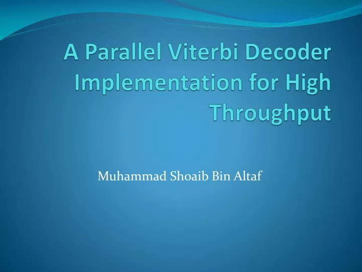 a parallel viterbi decoder implementation for high throughput
