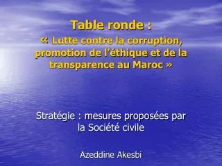 Table ronde : «  Lutte contre la corruption, promotion de l’éthique et de la transparence au Maroc »