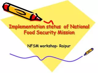 Implementation status of National Food Security Mission