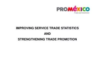 IMPROVING SERVICE TRADE STATISTICS AND STRENGTHENING TRADE PROMOTION