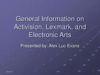 General Information on Activision, Lexmark, and Electronic Arts