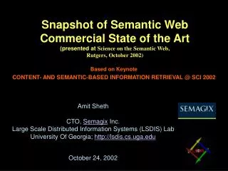 Snapshot of Semantic Web Commercial State of the Art (presented at Science on the Semantic Web, Rutgers, October 2002)