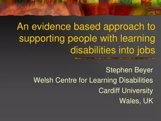 An evidence based approach to supporting people with learning disabilities into jobs
