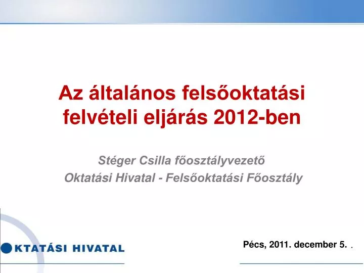 az ltal nos fels oktat si felv teli elj r s 2012 ben