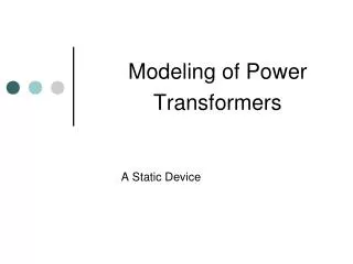 Modeling of Power Transformers