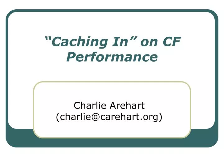 caching in on cf performance