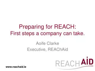 Preparing for REACH: First steps a company can take.