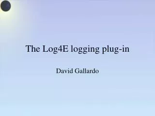 The Log4E logging plug-in