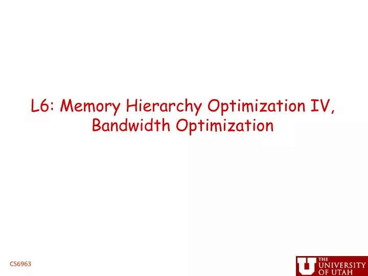 l6 memory hierarchy optimization iv bandwidth optimization