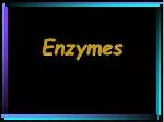Enzymes