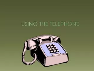 USING THE TELEPHONE