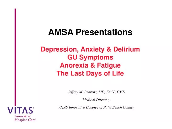 amsa presentations depression anxiety delirium gu symptoms anorexia fatigue the last days of life