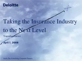 Taking the Insurance Industry to the Next Level .