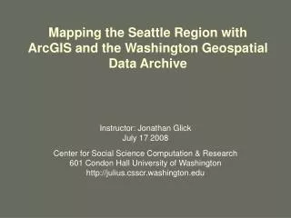 Mapping the Seattle Region with ArcGIS and the Washington Geospatial Data Archive