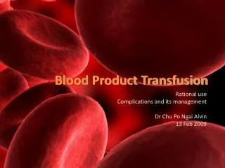 Blood Product Transfusion