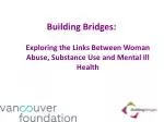 Building Bridges: - slide 1