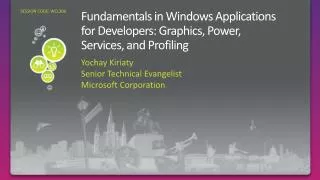 Fundamentals in Windows Applications for Developers: Graphics, Power, Services , and Profiling