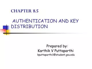 Chapter 8.5 AUTHENTICATION AND KEY DISTRIBUTION