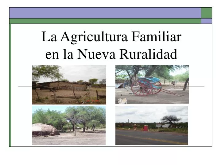 la agricultura familiar en la nueva ruralidad