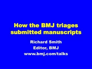 How the BMJ triages submitted manuscripts