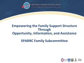 Empowering the Family Support Structure Through Opportunity, Information, and Assistance SPARRC Family Subcommittee