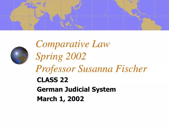 comparative law spring 2002 professor susanna fischer