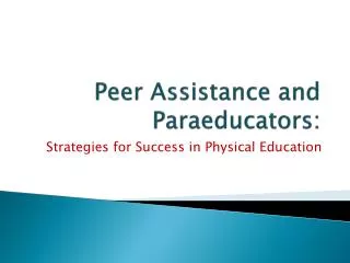 Peer Assistance and Paraeducators :